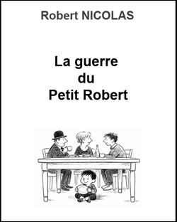 Livre autobiographie guerre petit Robert Nicolas seconde guerre mondiale